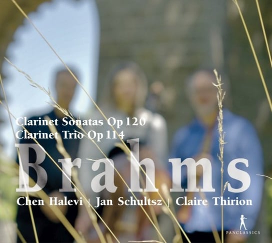 Brahms: Clarinet Sonatas Op. 120, Clarinet Trio Op. 114 Halevi Chen, Schultsz Jan, Thirion Claire