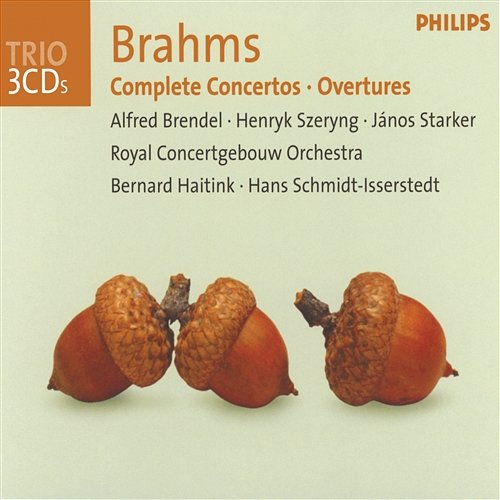 Brahms: Complete Concertos / Overtures Alfred Brendel, Henryk Szeryng, János Starker, Royal Concertgebouw Orchestra, Bernard Haitink, Hans Schmidt-Isserstedt