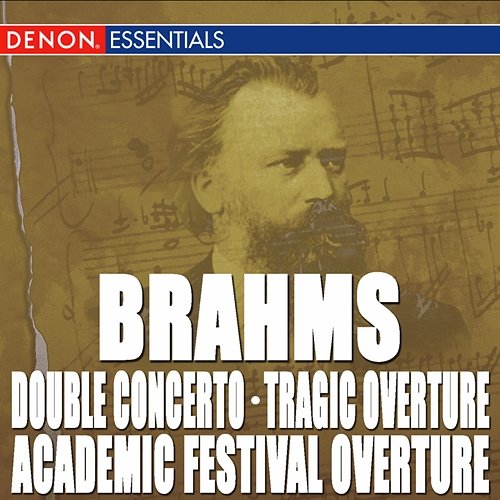 Brahms: Double Concerto - Academic Festival Overture - Tragic Overture Various Artists