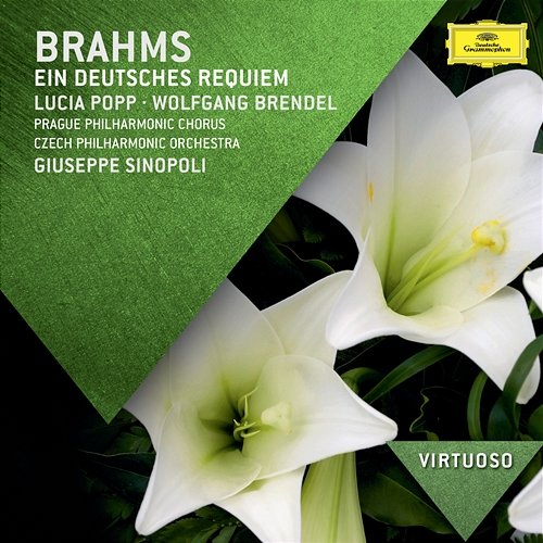 Brahms: Ein deutsches Requiem Lucia Popp, Wolfgang Brendel, Prague Philharmonic Choir, Czech Philharmonic, Giuseppe Sinopoli