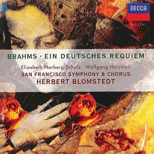 Brahms: Ein deutsches Requiem Elizabeth Norberg-Schulz, Wolfgang Holzmair, San Francisco Symphony Chorus, San Francisco Symphony, Herbert Blomstedt