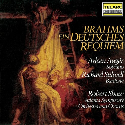 Brahms: Ein deutsches Requiem, Op. 45 Robert Shaw, Atlanta Symphony Orchestra, Atlanta Symphony Orchestra Chorus