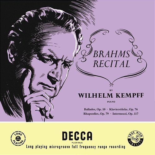 Brahms: Four Ballades, Op. 10; Eight Piano Pieces, Op. 76; Rhapsodies, Op. 79; Intermezzi, Op. 117 Wilhelm Kempff