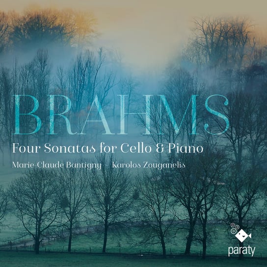 Brahms: Four Sonatas for Cello & Piano Bantigny Marie-Claude, Zouganelis Karolos