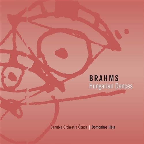 Brahms: Hungarian Dances Nos. 1-21 Danubia Orchestra, Heja