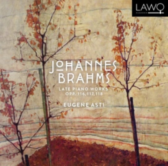 Brahms: Late Piano Works Op. 116, 117, 118 Lawo Classics