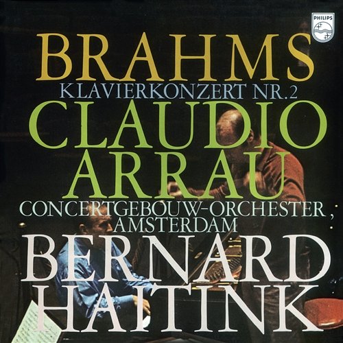 Brahms: Piano Concerto No.2 Claudio Arrau, Royal Concertgebouw Orchestra, Bernard Haitink