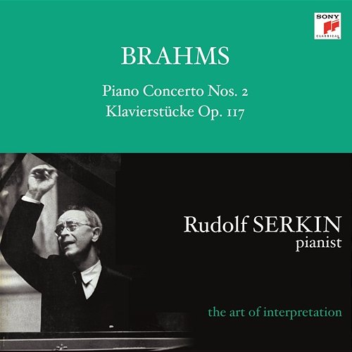 Brahms: Piano Concerto No. 2, Op. 83 & 4 Piano Pieces, Op. 119 Rudolf Serkin