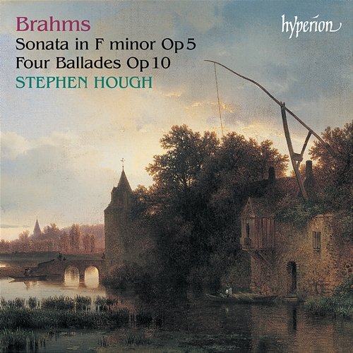 Brahms: Piano Sonata No. 3 in F Minor, Op. 5; 4 Ballades, Op. 10 Stephen Hough