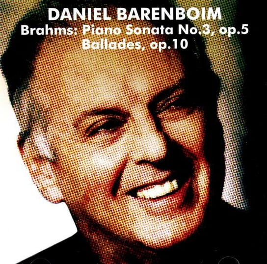 Brahms: Piano Sonata No.3 op.5, Ballades op.10 Barenboim Daniel