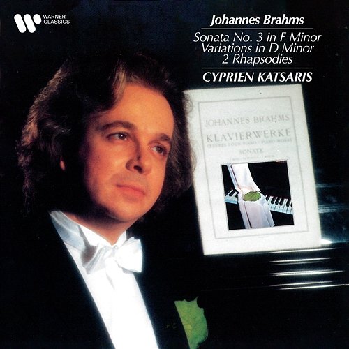 Brahms: Piano Sonata No. 3, Variations in D Minor & 2 Rhapsodies Cyprien Katsaris
