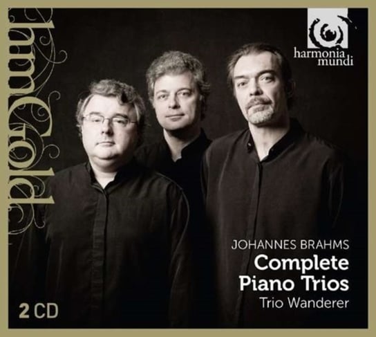 Brahms : Piano Trios Trio Wanderer Trio Wanderer