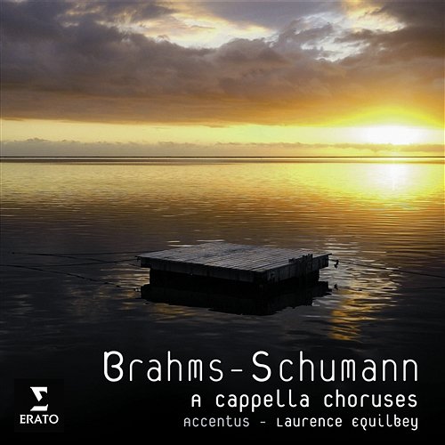 Brahms-Schumann A Capella Choruses Laurence Equilbey, Choeur de Chambre Accentus