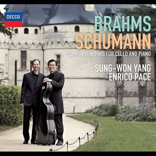 Brahms, Schumann - Complete Works For Cello And Piano Sung-Won Yang, Enrico Pace
