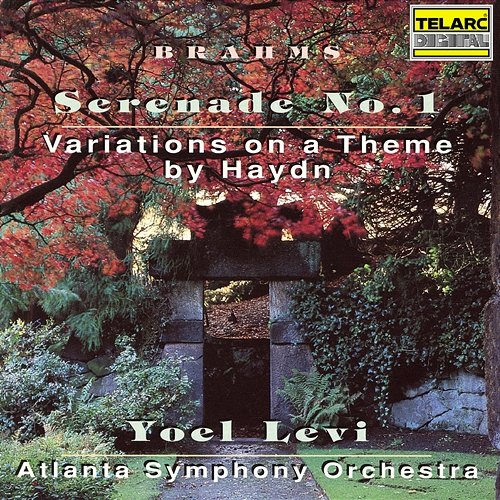 Brahms: Serenade No. 1 in D Major, Op. 11 & Variations on a Theme by Haydn, Op. 56 Yoel Levi, Atlanta Symphony Orchestra