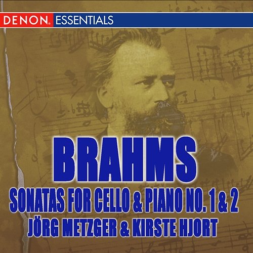 Brahms: Sonatas for Cello and Piano No. 1 & 2 Kirste Hjort, Jörg Metzger