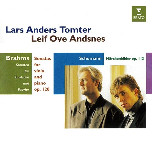 Brahms: Sonatas for Viola and Piano, Op. 120 - Schumann: Märchenbilder, Op. 113 Lars Anders Tomter, Leif Ove Andsnes
