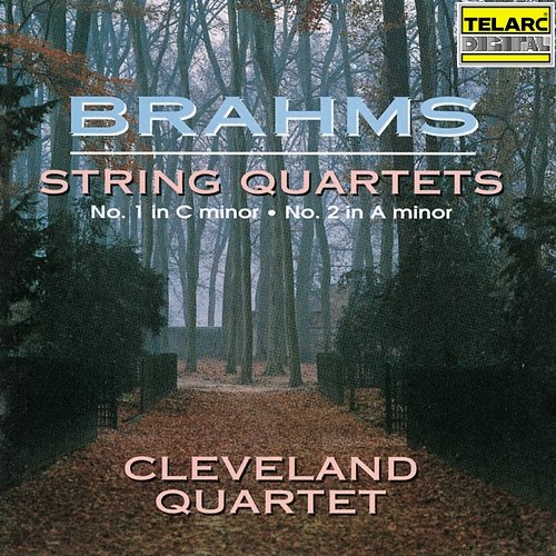 Brahms: String Quartets Nos. 1 in C Minor & 2 in A Minor Cleveland Quartet