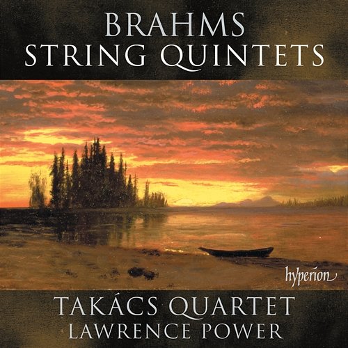 Brahms: String Quintets Nos. 1 & 2 Takács Quartet, Lawrence Power