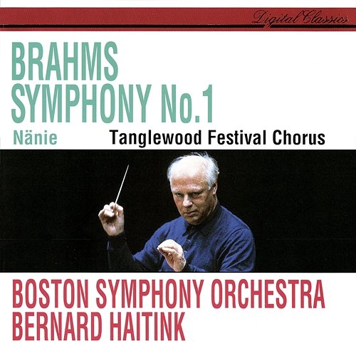 Brahms: Symphony No. 1; Nänie Bernard Haitink, Boston Symphony Orchestra