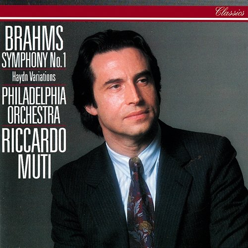 Brahms: Symphony No. 1; Variations On A Theme By Haydn Riccardo Muti, The Philadelphia Orchestra