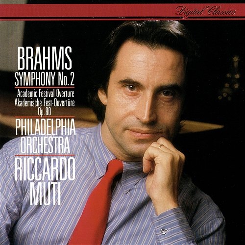Brahms: Symphony No. 2; Academic Festival Overture Riccardo Muti, The Philadelphia Orchestra