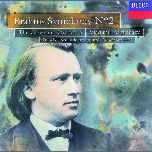 Brahms: Symphony No.2/Dvorák: Serenade for Strings The Cleveland Orchestra, Vladimir Ashkenazy
