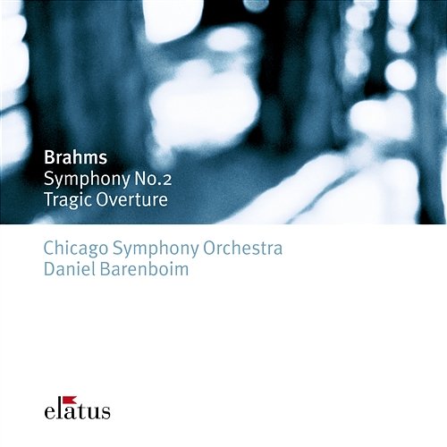 Brahms: Symphony No. 2, Op. 73 & Tragic Overture, Op. 81 Daniel Barenboim and Chicago Symphony Orchestra