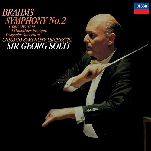 Brahms: Symphony No. 2; Tragic Overture Sir Georg Solti, Chicago Symphony Orchestra
