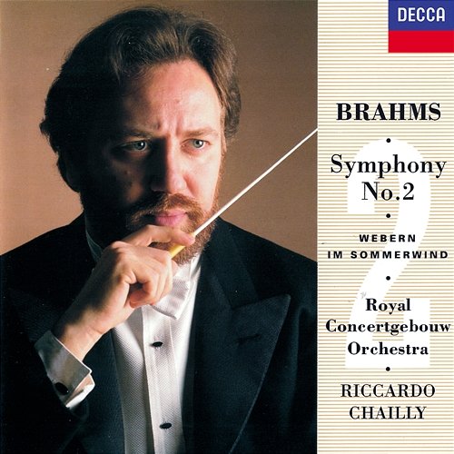 Brahms: Symphony No. 2 / Webern: Im Sommerwind Riccardo Chailly, Royal Concertgebouw Orchestra