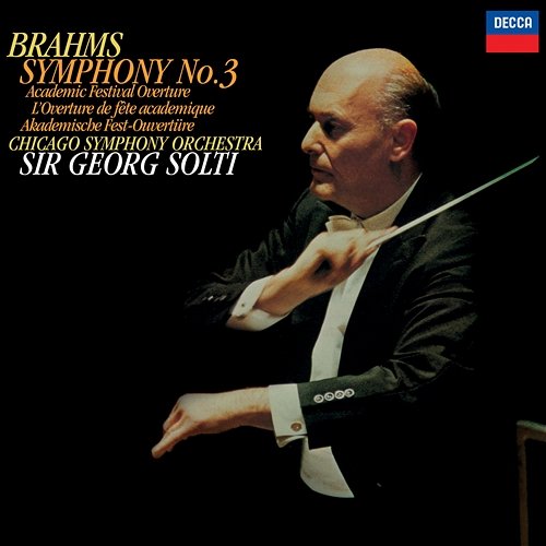 Brahms: Symphony No. 3; Academic Festival Overture Sir Georg Solti, Chicago Symphony Orchestra