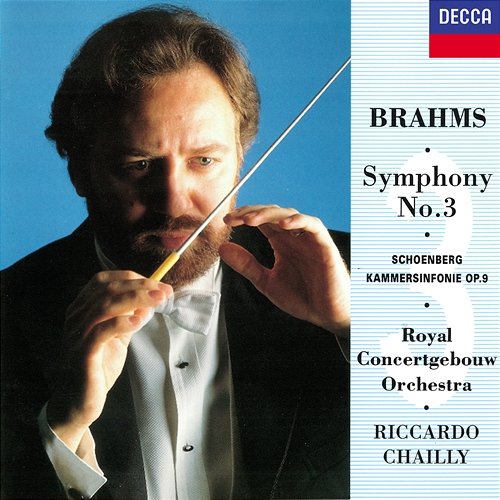 Brahms: Symphony No. 3 / Schoenberg: Chamber Symphony No. 1 Riccardo Chailly, Royal Concertgebouw Orchestra