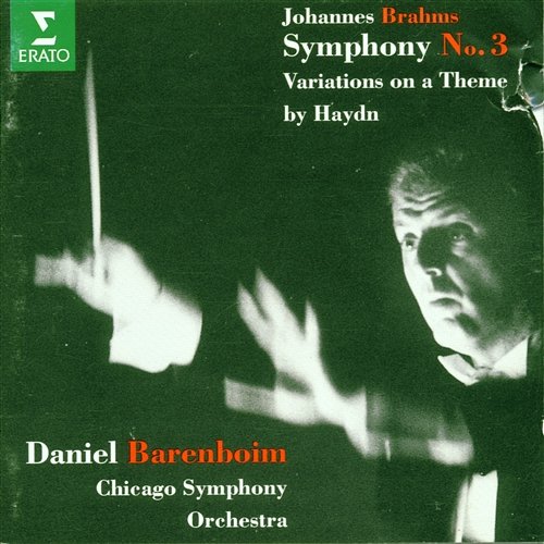 Brahms: Symphony No. 3 & Variations on a Theme by Haydn Daniel Barenboim and Chicago Symphony Orchestra