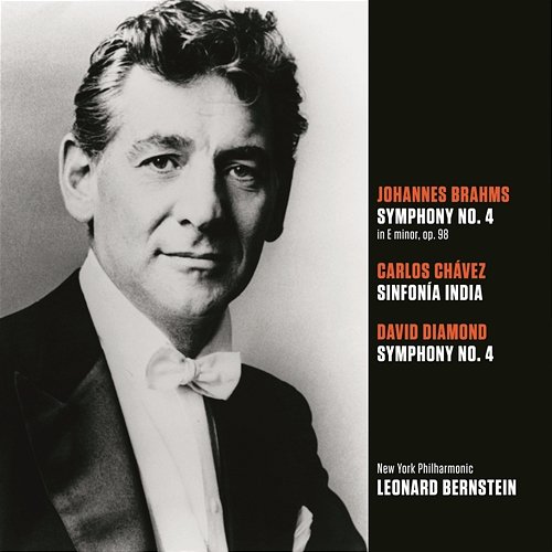 Brahms: Symphony No. 4 in E Minor - Chávez: Sinfonía India - Diamond: Symphony No. 4 Leonard Bernstein