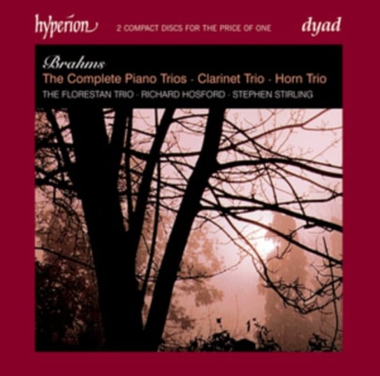 Brahms: The Complete Piano Trios Florestan Trio, Stirling Stephen, Hosford Richard