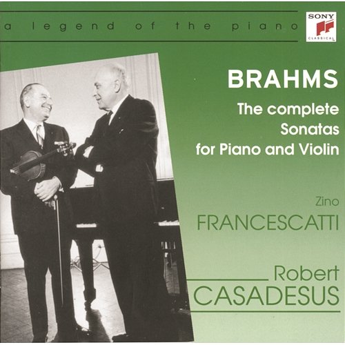 Brahms: The Complete Sonatas for Piano and Violin Zino Francescatti & Robert Casadesus