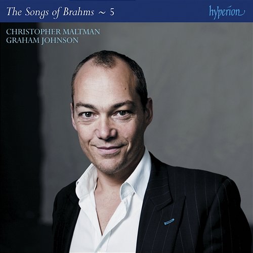 Brahms: The Complete Songs, Vol. 5 Christopher Maltman, Graham Johnson