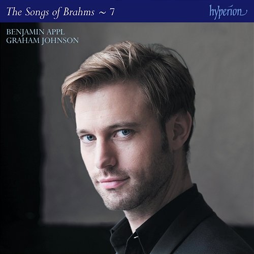 Brahms: The Complete Songs, Vol. 7 Benjamin Appl, Graham Johnson