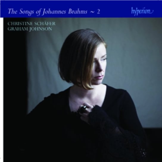 Brahms: The Songs of Johannes Brahms 2 Schafer Christine, Johnson Graham