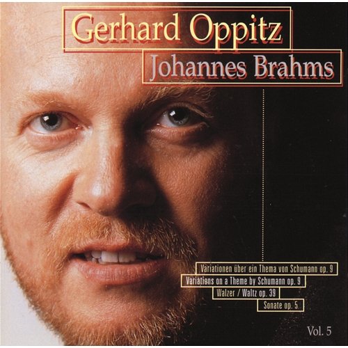 Brahms: Variations Schumann, Waltz 39, Sonata 5 Gerhard Oppitz