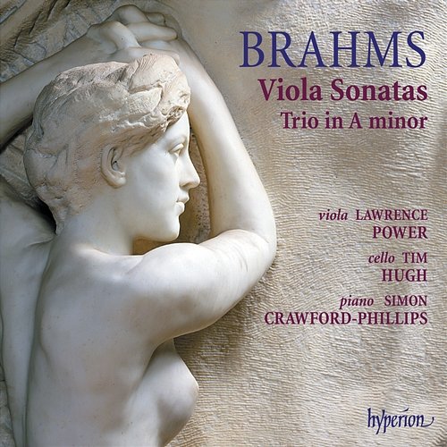 Brahms: Viola Sonatas Nos. 1 & 2, Op. 120; Viola Trio, Op. 114 Lawrence Power, Simon Crawford-Phillips, Tim Hugh