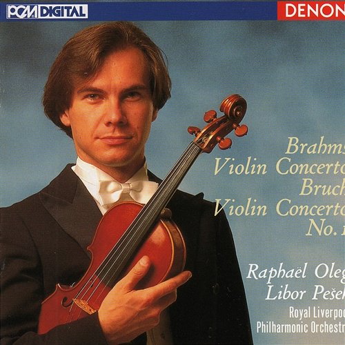 Brahms: Violin Concerto - Bruch: Violin Concerto No. 1 Raphael Oleg, Libor Pešek, Royal Liverpool Philharmonic Orchestra