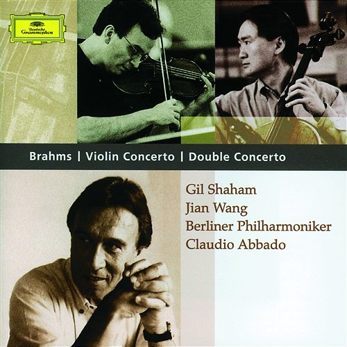 Brahms: Violin Concerto; Double Concerto Gil Shaham, Jian Wang, Berliner Philharmoniker, Claudio Abbado