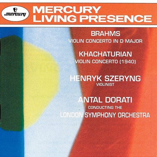 Brahms: Violin Concerto / Khachaturian: Violin Concerto Henryk Szeryng, London Symphony Orchestra, Antal Doráti