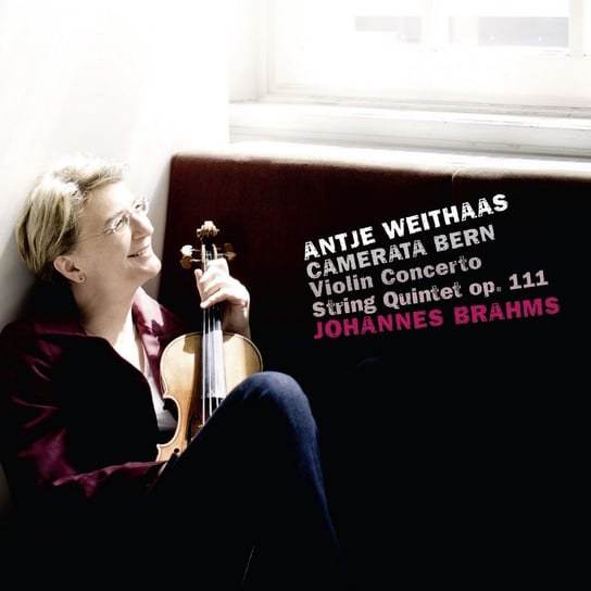 Brahms: Violin Concerto & String Quintet Op. 111 Weithaas Antje