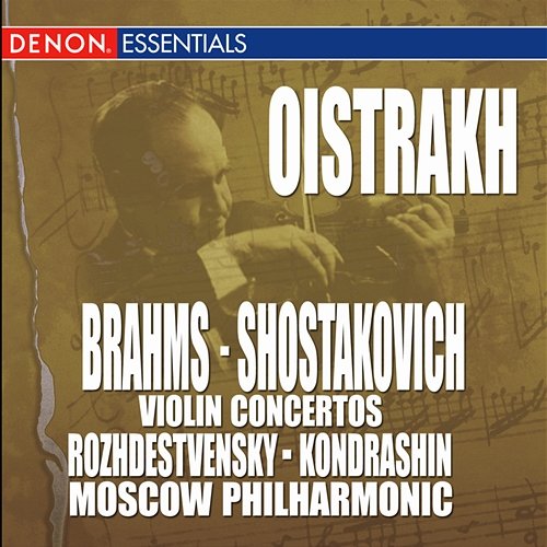 Brahms: Violin Concertos, Op. 77 - Shostakovich: Violin Concertos, Op. 129 Gennady Rozhdestvensky, The Symphony Orchestra of the Moscow Philharmonic Society feat. David Oistrakh