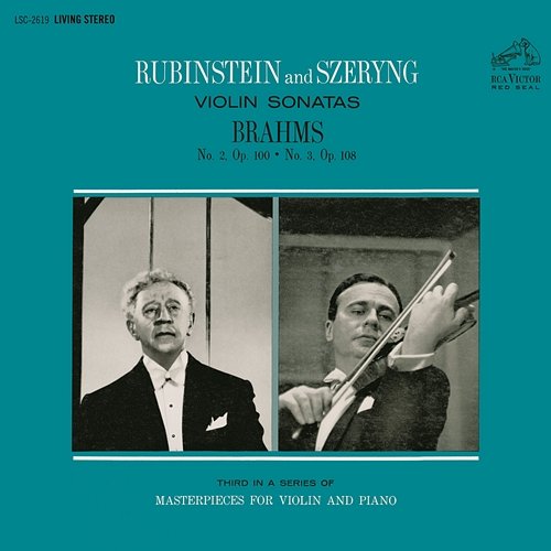Brahms: Violin Sonata No. 2 in A Major, Op. 100 & No. 3 in D Minor, Op. 108 Arthur Rubinstein