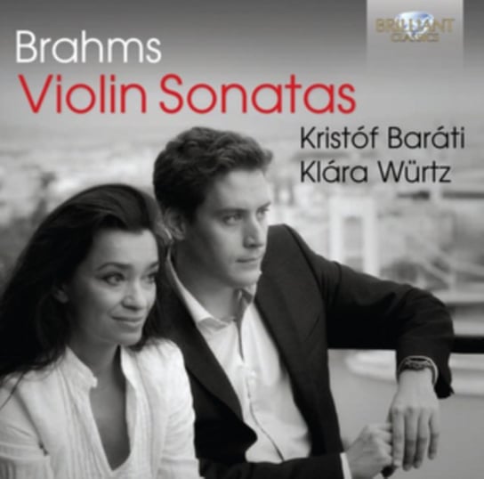 Brahms: Violin Sonatas Barati Kristof, Wurtz Klara