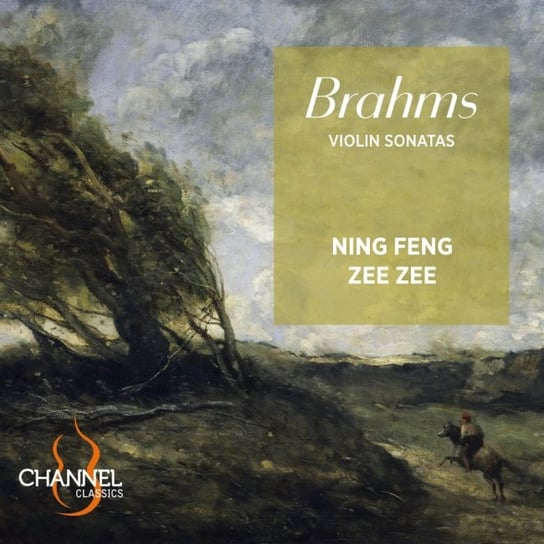 Brahms: Violin Sonatas Ning Feng