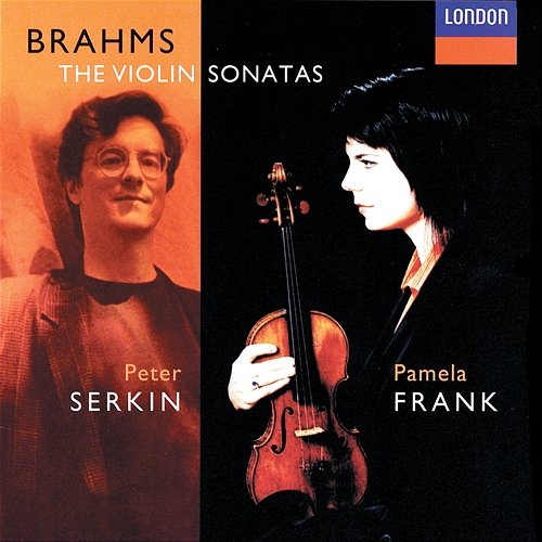 Brahms: Violin Sonatas Nos. 1-3 Pamela Frank, Peter Serkin